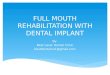 Full mouth rehabilitation with dental implant