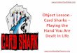Object Lesson - Card Sharks – Playing the Hand You Are Dealt in Life