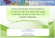 LEAN SOFTWARE DEVELOPMENT:  A CASE STUDY IN A MEDIUM-SIZED COMPANY IN BRAZILIAN STATE OF SANTA CATARINA