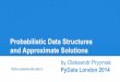 Probabilistic Data Structures and Approximate Solutions