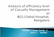 Case Study on Analysis of Efficiency Level of Casualty Management at BGS Global Hospital, Kengeri, Bangalore By Rijo Stephen Cletus