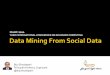 Data Mining of Social Data