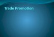 Trade promotion