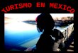 PERLA VIEYRA RENEE VALDERRAMA CARRION REGIONES TURISTICAS MAS VISITADAS EN MEXICO LAS ZONAS TURISTICAS MAS VISITADAS SON: NORTE DE MEXICO COSTA DEL PACIFICO