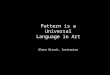 Pattern: A Universal Language in Art (slide lecture by Glenn Hirsch)