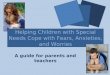 Helping Children with Special Needs Cope with Fears, Anxieties, and Worries: A guide for teachers and parents