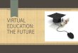 Virtual education, and Future of Virtual education in Pakistan