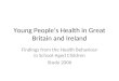 Young People’s Health in Great Britain and Ireland