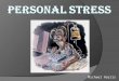 Personal stress powerpoint by michael harris