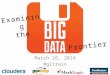 Examining the Big Data Frontier
