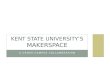 Kent State University Makerspace (proposal)