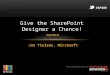 Jan tielens give-the_SharePoint_designer_a_chance-spsbe11