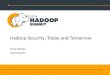 Hadoop Security Today and Tomorrow