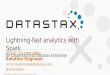 Lightning fast analytics with Cassandra and Spark