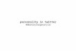 Personality in Twitter: influentials and popular users