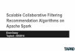 Scalable Collaborative Filtering Recommendation Algorithms on Apache Spark