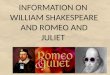 In fowmashon william shakespear and romeo and juleyet