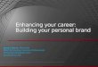 Enhancing your career: Building your personal brand