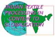INDIAN TEXTILE PROCESSING IN CONTEXT TO GLOBALIZATION