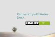Baller Partnership Affiliates Deck