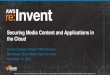 Securing Media Content and Applications in the Cloud (MED401) | AWS re:Invent 2013