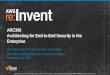 Architecting for End-to-End Security in the Enterprise (ARC308) | AWS re:Invent 2013