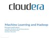 Hadoop and Machine Learning