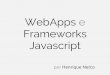 WebApps e Frameworks Javascript