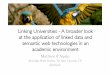 Linking Universities - A broader look at the application of linked data and semantic web technologies in an academic environment