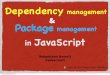 Dependency management & Package management in JavaScript