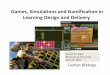 Games, Simulations and Gamification in Learning Design and Delivery