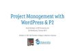 Project Management with WordPress & P2 - WordCamp Toronto 2013