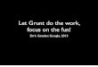 Let Grunt do the work, focus on the fun!