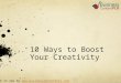10 Ways to Boost Your Creativity