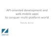 Api oriented development and web mobile apps to conquer multi platform world