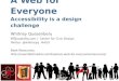 A Web for Everyone: Accessibility as a design challenge