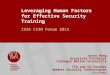 Leveraging Human Factors for Effective Security Training, for ISSA 2013 CISO Forum, in Pittsburgh July 2013