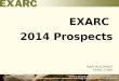 EXARC 2014 Prospects