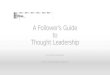 A Follower's Guide to Thought Leaders