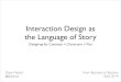 Dave Malouf - Interaction Design as the Language of Story (From Business to Buttons 2014)