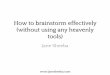 How To Brainstorm Effectively (Without Using Any Heavenly Tools)