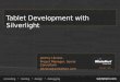 Tablet and Slate Development with Silverlight