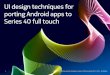 Porting Android UI design to Series 40 touch