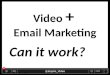 Video Marketing and Email – Can it Work?