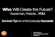 Who will design the future? Superman, Robots... YOU