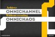 Omnichannel without Omnichaos
