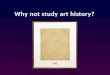 Why Not Art History