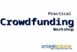 Final crowdfunding workshop 2-dec-11-2012-propel arizona