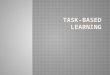 Task based learning