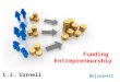 Funding entrepreneurship cj cornell-cronkite-november 14th 2012